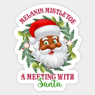 Melanin Mistletoe A Meeting with Santa Sticker